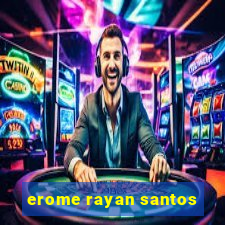 erome rayan santos